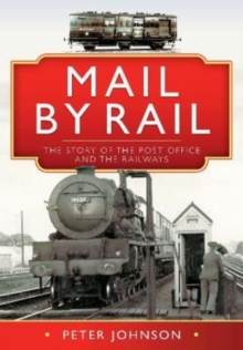 Mail by Rail – The Story of the Post Office and the Railways