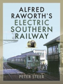 Alfred Raworth’s Electric Southern Railway