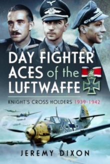 Day Fighter Aces of the Luftwaffe: Knight’s Cross Holders 1939-1942