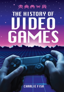 Image for The history of video games
