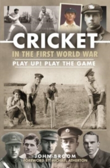 Cricket in the First World War: Play up! Play the Game