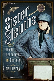 Sister Sleuths: Female Detectives in Britain