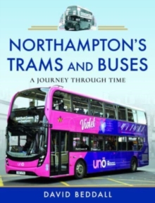 Northampton’s Trams and Buses: A Journey Through Time