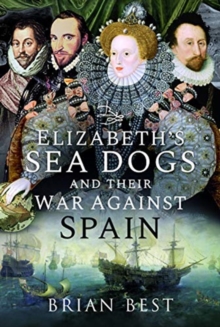 Image for Elizabeth's Sea Dogs and their War Against Spain