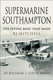 Image for Supermarine Southampton: The Flying Boat That Made R.J. Mitchell