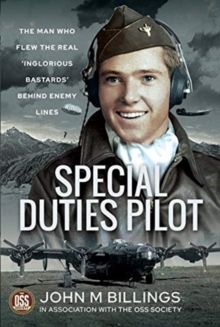 Special Duties Pilot: The Man who Flew the Real ‘Inglorious Bastards’ Behind Enemy Lines