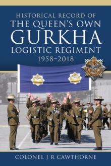 Image for Historical Record of the Queen's Own Gurkha Logistic Regiment, 1958-2018
