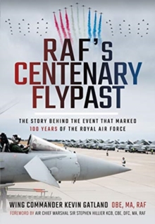 RAF’s Centenary Flypast: The Story Behind the Event that Marked 100 Years of the Royal Air Force