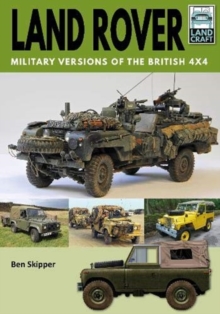 Land Rover: Military Versions of the British 4×4