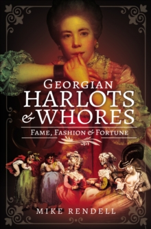 Image for Georgian Harlots and Whores: Fame, Fashion & Fortune