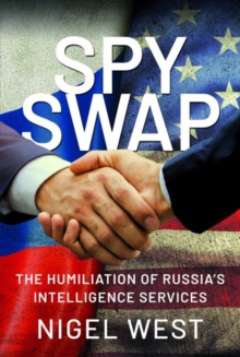 SPY SWAP: The Humiliation of Putin’s Intelligence Services