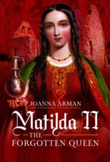 Image for Matilda II  : the forgotten queen