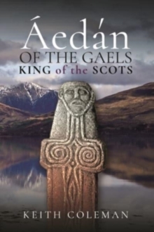 Aedan of the Gaels: King of the Scots