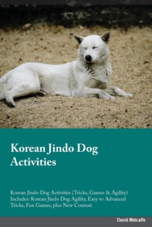 Image for Korean Jindo Dog Activities Korean Jindo Dog Activities (Tricks, Games & Agility) Includes : Korean Jindo Dog Agility, Easy to Advanced Tricks, Fun Games, plus New Content