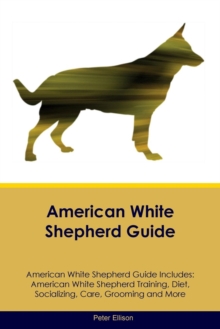 Image for American White Shepherd Guide American White Shepherd Guide Includes