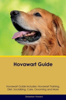 Image for Hovawart Guide Hovawart Guide Includes : Hovawart Training, Diet, Socializing, Care, Grooming, Breeding and More