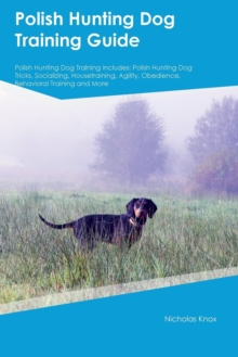 Image for Polish Hunting Dog Training Guide Polish Hunting Dog Training Includes