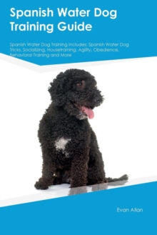Image for Spanish Water Dog Training Guide Spanish Water Dog Training Includes