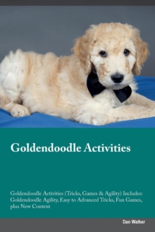 Image for Goldendoodle Activities Goldendoodle Activities (Tricks, Games & Agility) Includes : Goldendoodle Agility, Easy to Advanced Tricks, Fun Games, plus New Content