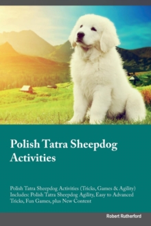 Image for Polish Tatra Sheepdog Activities Polish Tatra Sheepdog Activities (Tricks, Games & Agility) Includes