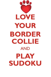 Image for LOVE YOUR BORDER COLLIE AND PLAY SUDOKU BORDER COLLIE SUDOKU LEVEL 1 of 15