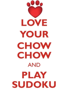 Image for LOVE YOUR CHOW CHOW AND PLAY SUDOKU CHOW CHOW SUDOKU LEVEL 1 of 15