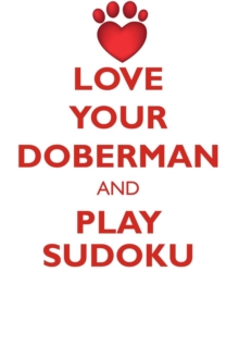 Image for LOVE YOUR DOBERMAN AND PLAY SUDOKU DOBERMAN PINSCHER SUDOKU LEVEL 1 of 15