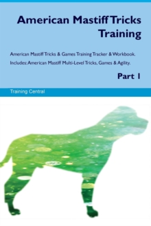 Image for American Mastiff Tricks Training American Mastiff Tricks & Games Training Tracker & Workbook. Includes