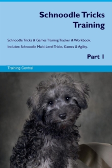 Image for Schnoodle Tricks Training Schnoodle Tricks & Games Training Tracker & Workbook. Includes