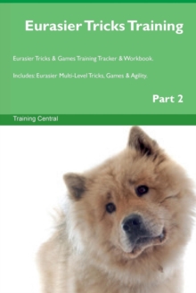 Image for Eurasier Tricks Training Eurasier Tricks & Games Training Tracker & Workbook. Includes