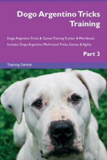 Image for Dogo Argentino Tricks Training Dogo Argentino Tricks & Games Training Tracker & Workbook. Includes