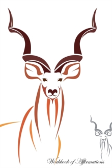 Image for Antelopes Workbook of Affirmations Antelopes Workbook of Affirmations