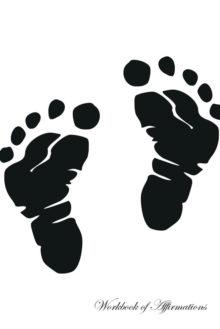 Image for Baby Feet Workbook of Affirmations Baby Feet Workbook of Affirmations