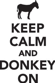 Image for Keep Calm & Donkey On Workbook of Affirmations Keep Calm & Donkey On Workbook of Affirmations : Bullet Journal, Food Diary, Recipe Notebook, Planner, To Do List, Scrapbook, Academic Notepad