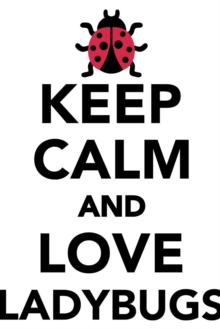 Image for Keep Calm Love Ladybugs Workbook of Affirmations Keep Calm Love Ladybugs Workbook of Affirmations