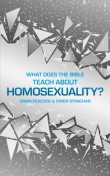 Image for What Does the Bible Teach about Homosexuality? : A Short Book on Biblical Sexuality