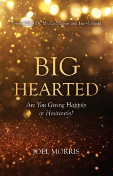 Image for Big Hearted : Are You Giving Happily or Hesitantly?
