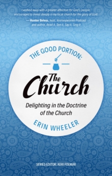 Image for The Good Portion – the Church : Delighting in the Doctrine of the Church