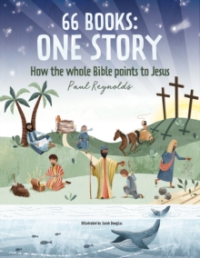 66 Books: One Story: A Guide to Every Book of the Bible