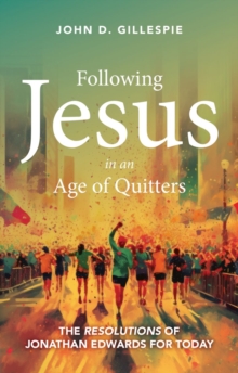 Image for Following Jesus in an Age of Quitters