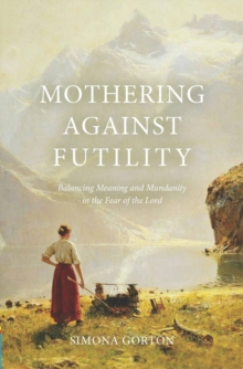 Image for Mothering Against Futility