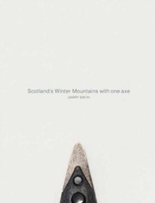 Scotland’s Winter Mountains with one axe