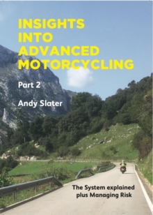 Image for Insights Into Advanced Motorcycling - Part 2 : The System explained plus Managing Risk