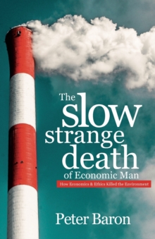 Image for The Slow Strange Death of Economic Man