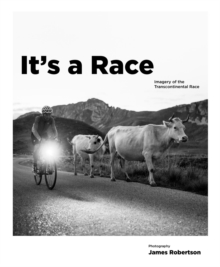 It’s a Race: Imagery of the Transcontinental Race