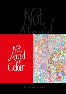 Image for Not Afraid of Colour : Covid-19 Lockdown Memento Doodle Designs and Notes