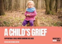 Image for A Child's Grief : Supporting a child when someone has died