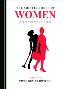Image for The Shifting Role of Women: From Chores to Cores
