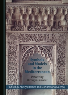Image for Symbols and models in the Mediterranean: perceiving through cultures