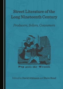 Image for Street Literature of the Long Nineteenth Century: Producers, Sellers, Consumers